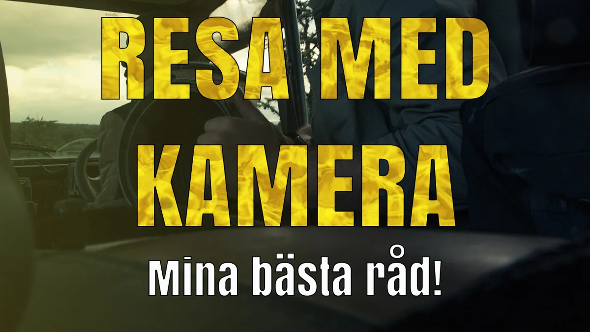 Resa med kamerautrustning – mina bästa råd!