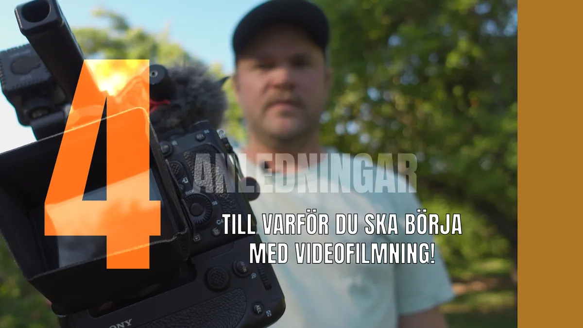 4 anledningar till att du ska börja med video!
